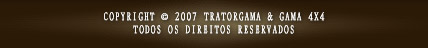 Copyright 2007 - Tratorgama e Gama 4x4