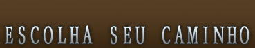 Escolha o seu Destino